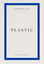 plastic by Matthew Rice