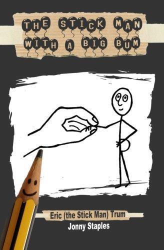 The stick man - a, big