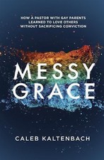 Messy Grace: How a Pastor with Gay Parents Le- 1601427360, paperback, Kaltenbach