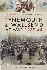 TYNEMOUTH & WALLSEND AT WAR