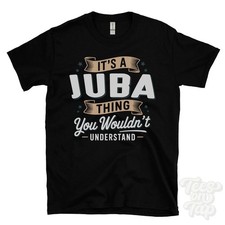 IT'S A JUBA THING YOU WOULDN'T
