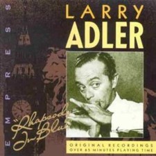 Larry Adler : Rhapsody in Blue CD Value Guaranteed from eBay’s biggest seller!