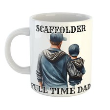 Everyday Hero Mug – SCAFFOLDER FULL TIME DAD – Gift Favourite – Handcrafted