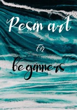 Resin Art for Beginners: : The