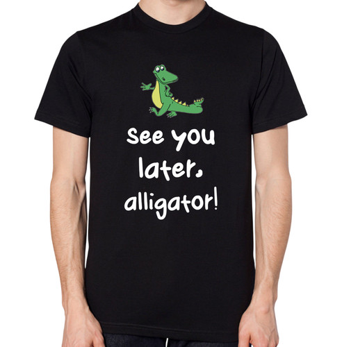 See you later alligator - see,