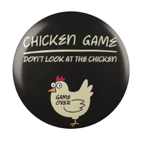 Chicken game badge funny weird - chicken,