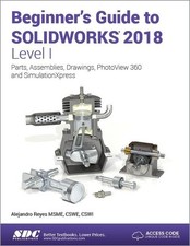 Beginner's Guide to SOLIDWORKS 2018..., Reyes, Alejandr