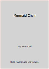 Mermaid Chair by Sue Monk Kidd