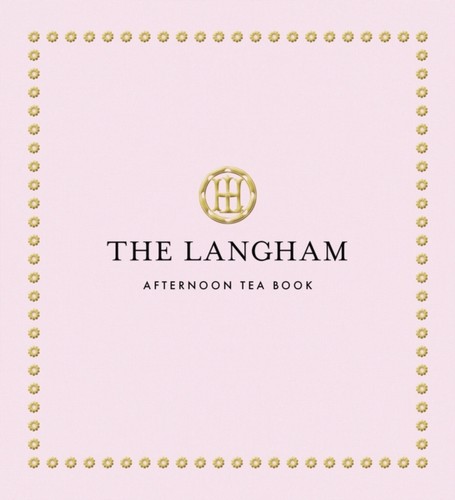 Langham afternoon tea book - afternoon,