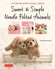 Sweet & Simple Needle Felted