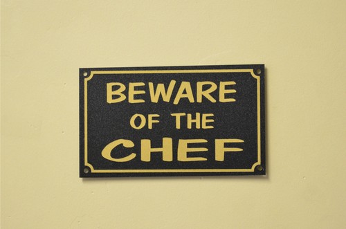 Beware the chef sign - of,