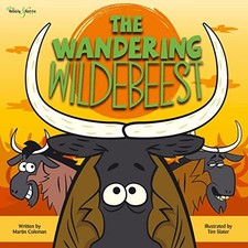 The Wandering Wildebeest By Martin Coleman,Tim Slater