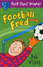 Football Fred (Pump Street Primary), Wilson, Bob, Used; Acceptable Book