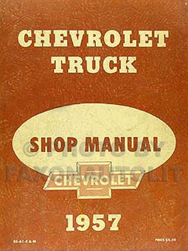 1957 chevy truck shop manual - chevy,
