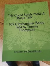 "He Could Sure Make A Banjo Talk"-109 Clawhammer Banjo Tabs by Tommy Thompson.