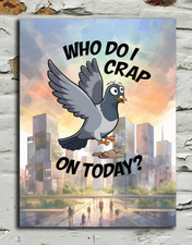 Who Do I Crap On Today Metal Sign plaque,  bar mancave pub shed Pigeon Poop