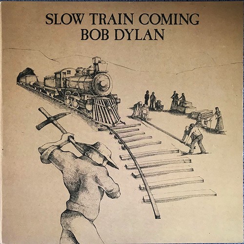 Bob dylan slow train - dylan,