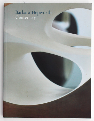 Barbara hepworth centenary a - hepworth,