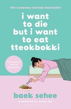 I Want to Die but I Eat Tteokbokki: The International bestseller... 