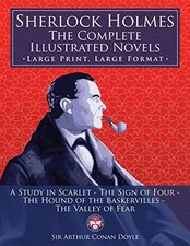 Sherlock Holmes: the Complete Illustrated Novels - Large Print, 