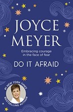 Do It Afraid: Embracing Courage in the Face of Fear-Joyce Meyer