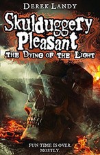 The Dying of the Light (Skulduggery Pleasant, Book 9) By Derek Landy