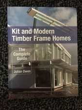 Kit and Modern Timber Frame Homes: A Complete Guide by Julian Owen (Hardcover)