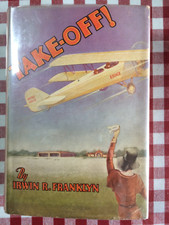 Take-Off  by Irwin R Franklyn. 1930 1st Edition Hardback with Dust Jacket.