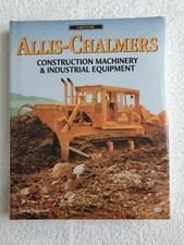 Allis-Chalmers, Construction Machinery & Industrial Equipment by Norm Swinford 
