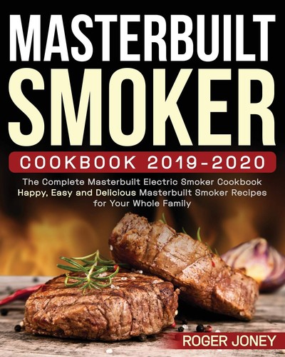 Masterbuilt smoker cookbook - masterbuilt,