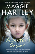 A Sisters Shame (A Maggie Hartley Foster Carer Story), Hartley, Maggie, Used; Ve