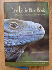 The Little Blue Book: A Short History of the Grand Cayman Blue Iguana Burton