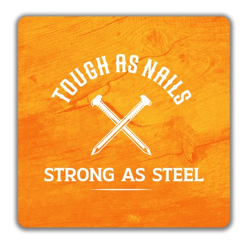 Tough nails strong steel - tough,
