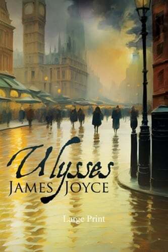 Ulysses large print - ulysses, (large