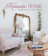 The Romantic Home: Celebrating past and present design, O'Neill, Fifi, New condi