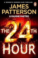 The 24th Hour: The Number 1 Sunday Times Bestseller... - Patterson, James