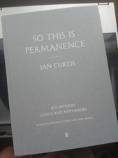 So This is Permanence: Joy Division Lyrics and Notebooks - Ian Curtis. Hardback