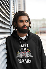 I lIke To Bang Drums Hoodie Mens Womens Christmas Gift For a Drummer Music Hoody