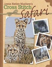 Jayne Netley Mayhew's Cross Stitch Safari-Jayne Netley Mayhew