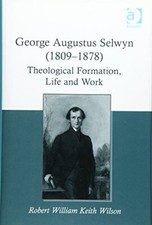 George Augustus Selwyn (1809-1878): Theological, Wilson..
