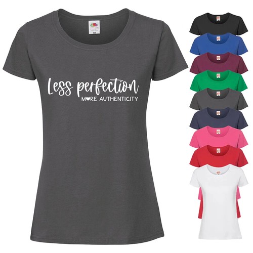 Less perfection ladies - less,