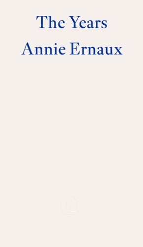 The years annie ernaux - annie,