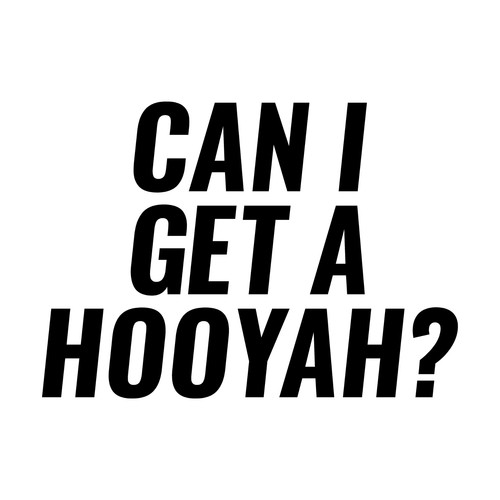 Can get hooyah - a, cut