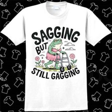 Sagging But Still Gagging