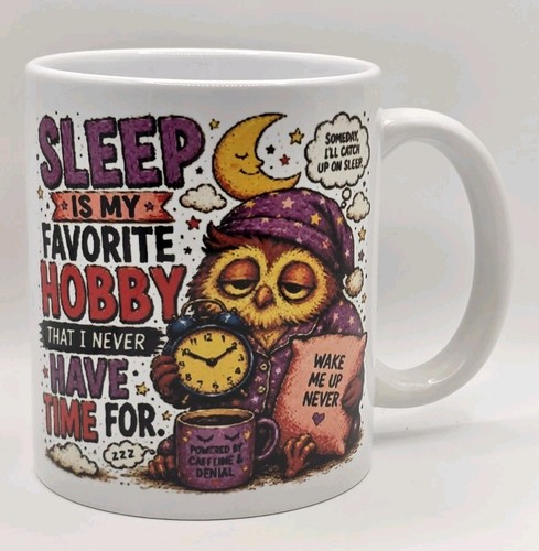 Funny owl mug sleep my - is,