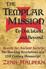 The Templar Mission to Oak Island and..., Halpern, Zena