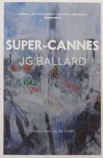 Super-Cannes,J. G. Ballard, Ali Smith
