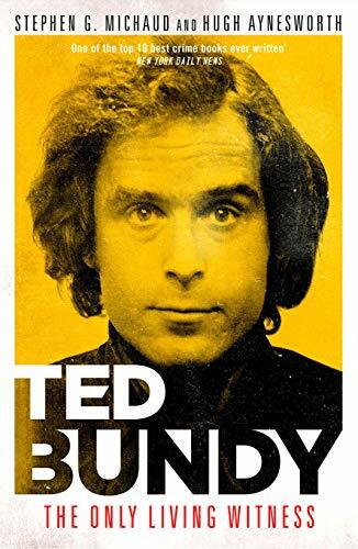 Ted bundy the only - only, living