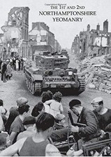 			1st AND 2nd NORTHAMPTONSHIRE YEOMANRY 1939-1946, Anon 9781845749972 New<-		