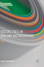 Social Ties in Online Networking (Palgrave Studies in... - Ivana, Greti-Iulia